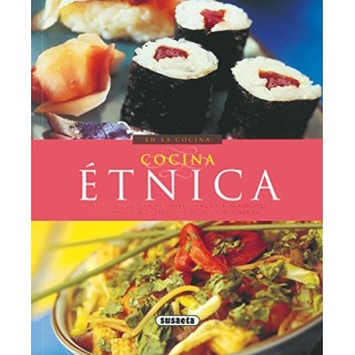 Cocina étnica. Recetas fundamentales, elección de los ingredientes y consejos útiles para cocinar de forma sencilla.